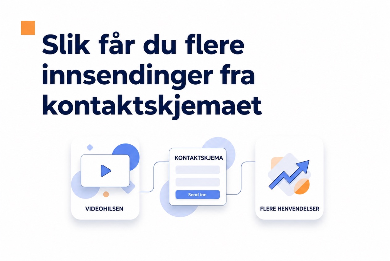 Steg for å få flere kvalifiserte henvendelser gjennom kontaktskjemaet