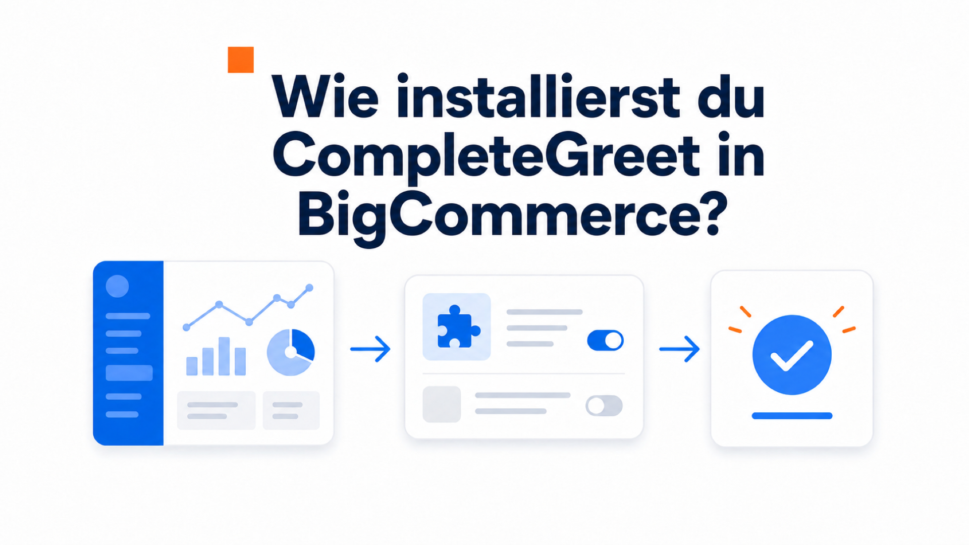 Prozessillustration zur Installation von CompleteGreet auf BigCommerce