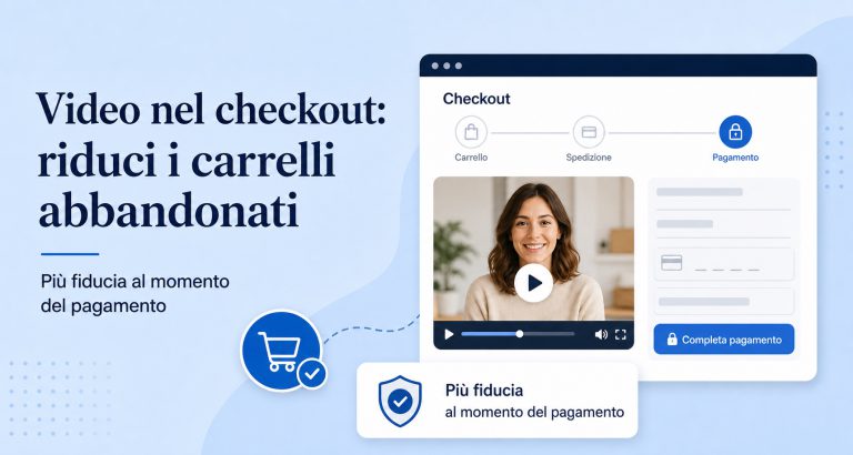 Video nel checkout: ridurre l’abbandono del carrello