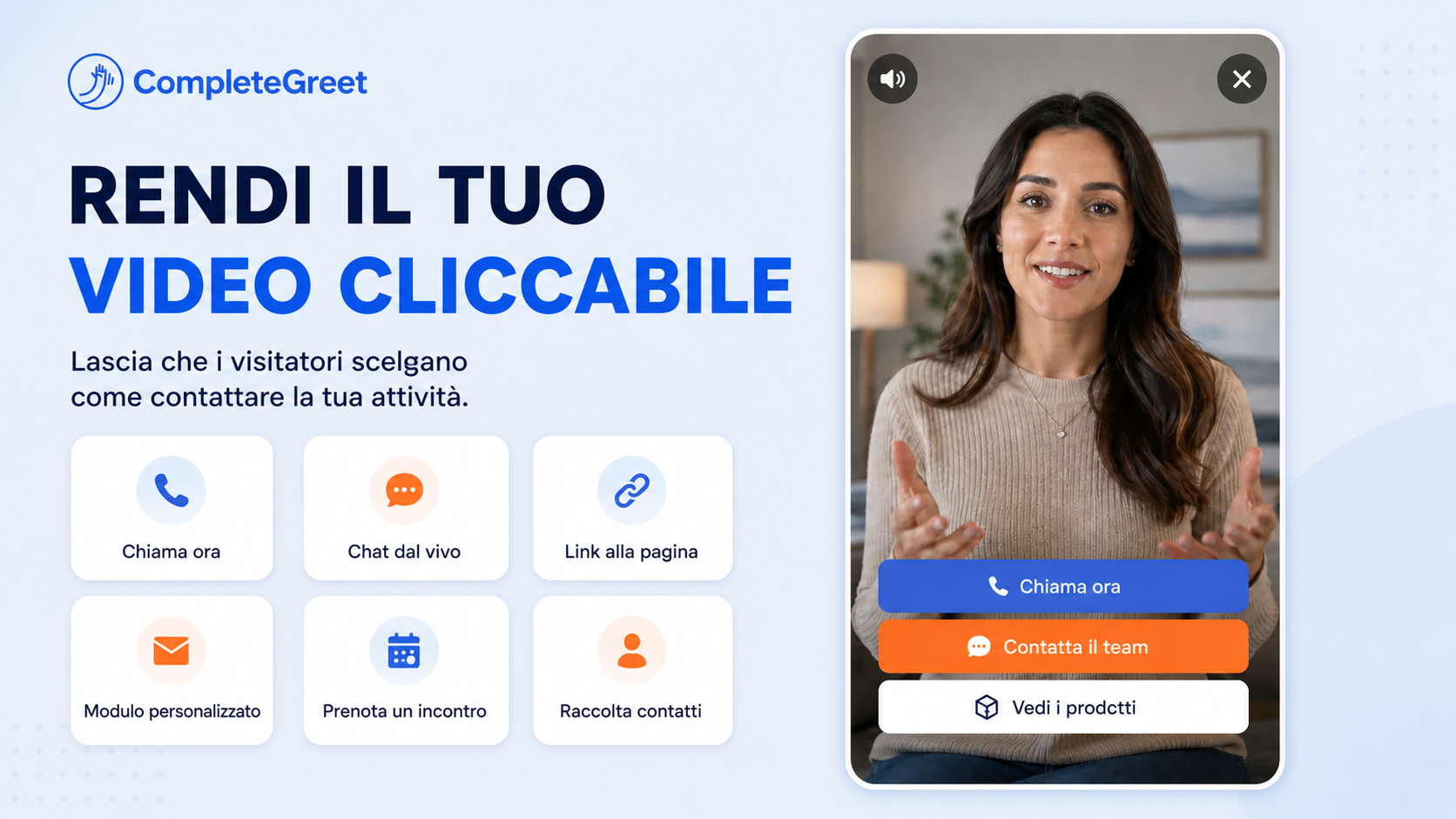 Bolla video per brand beauty e cosmetici 3 Widget video cliccabile CompleteGreet con pulsanti di chiamata, chat, link, prenotazione e prodotto.