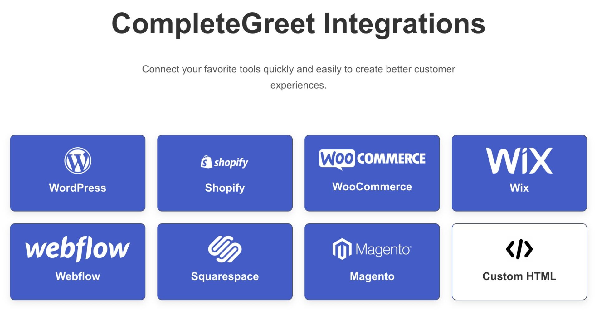 CompleteGreet-Integrationen mit WordPress, Shopify, WooCommerce, Wix, Webflow, Squarespace, Magento und eigenem HTML.