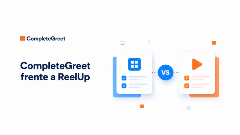 CompleteGreet frente a ReelUp: ¿qué solución de vídeo elegir?
