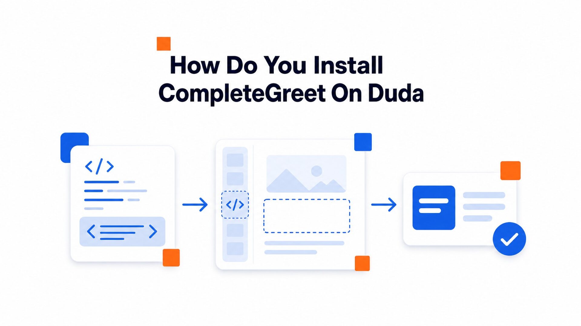 Process illustration for How do you install CompleteGreet on Duda