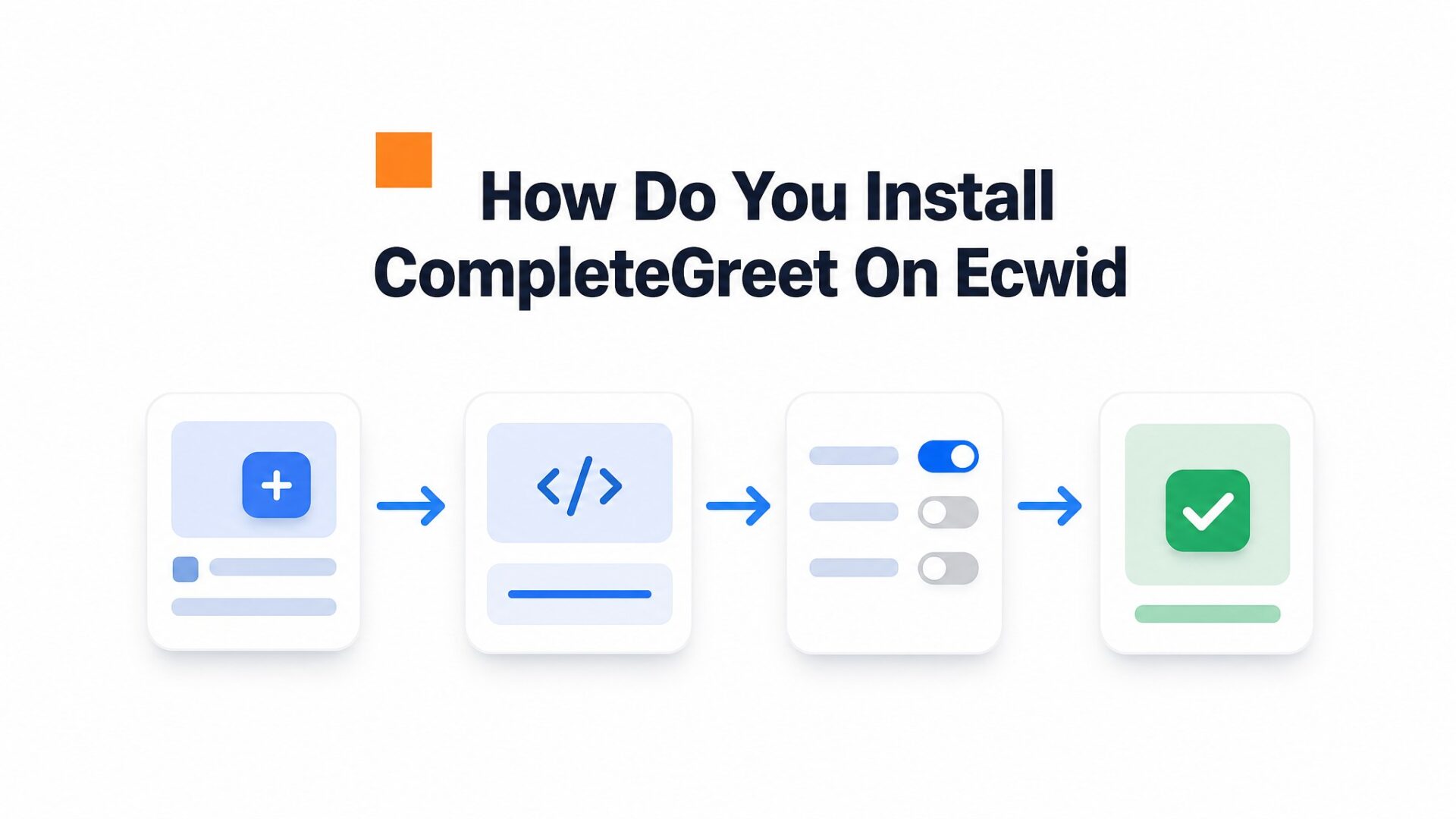Video Widget for Ecwid Stores 1 Process illustration for How do you install CompleteGreet on Ecwid