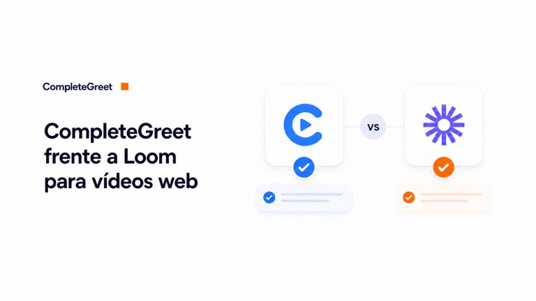 CompleteGreet frente a Loom para vídeos web: ¿qué elegir?