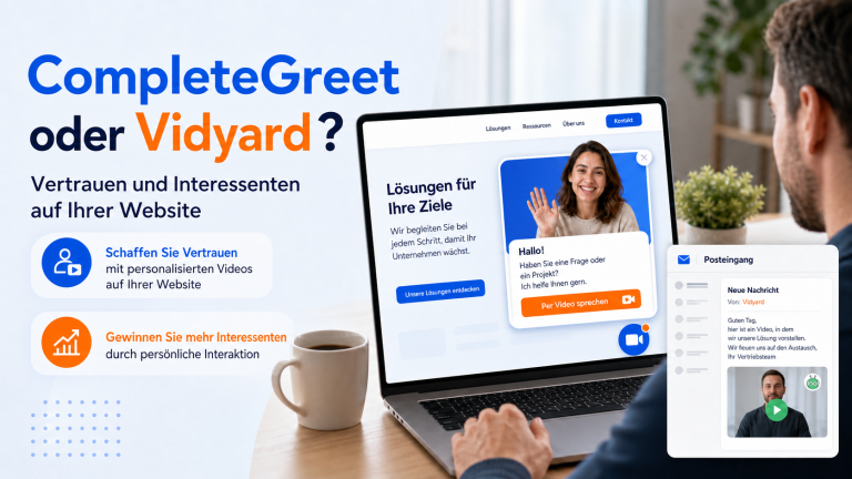 CompleteGreet oder Vidyard: Welches Video-Tool passt besser?