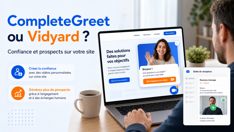 CompleteGreet ou Vidyard : quel outil vidéo choisir ?