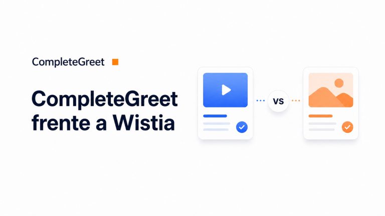CompleteGreet frente a Wistia: ¿qué herramienta de vídeo elegir?