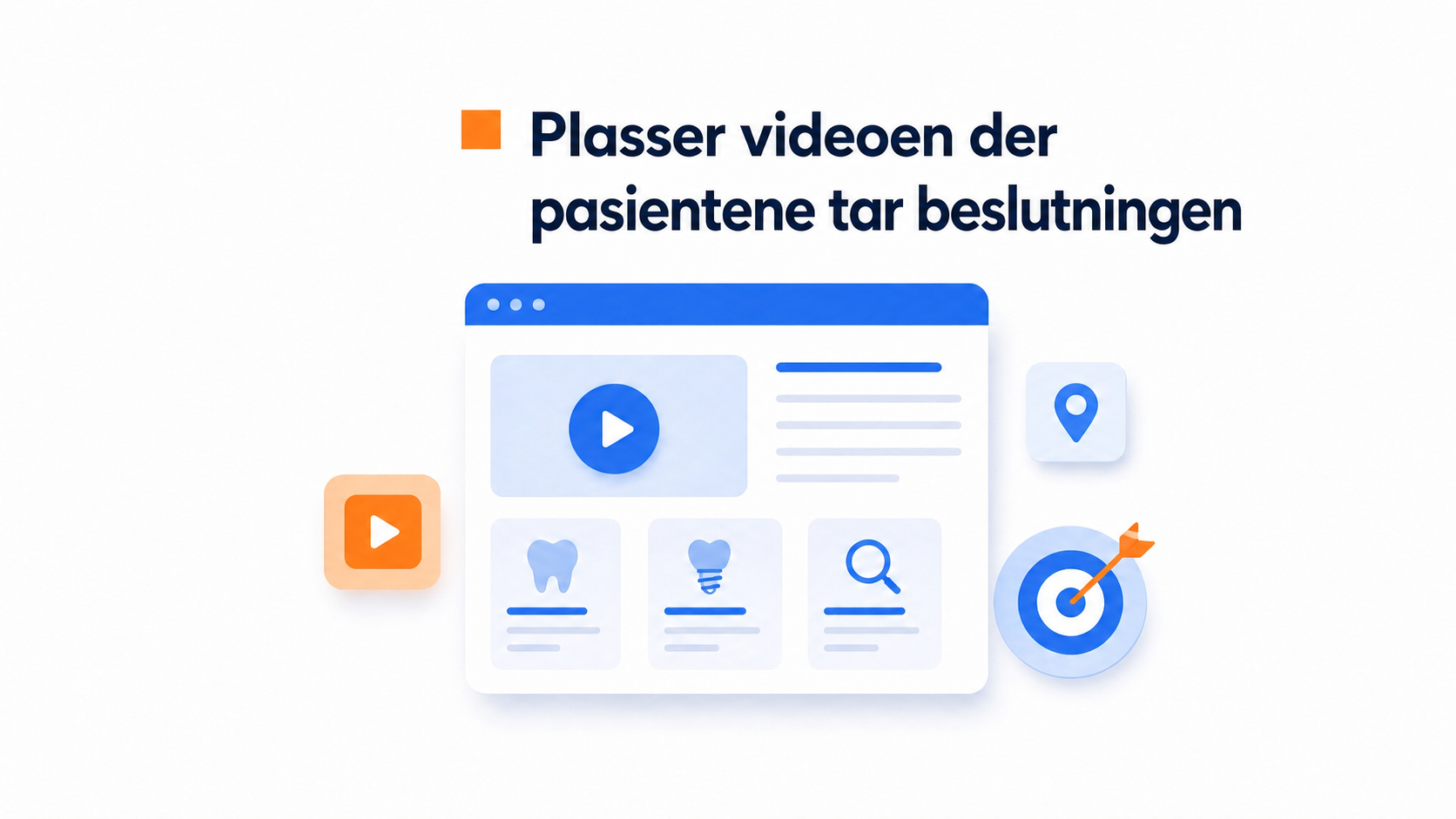 Videowidget for tannklinikker 3 Illustrasjon av plasseringen av video på tannklinikkens nettsted