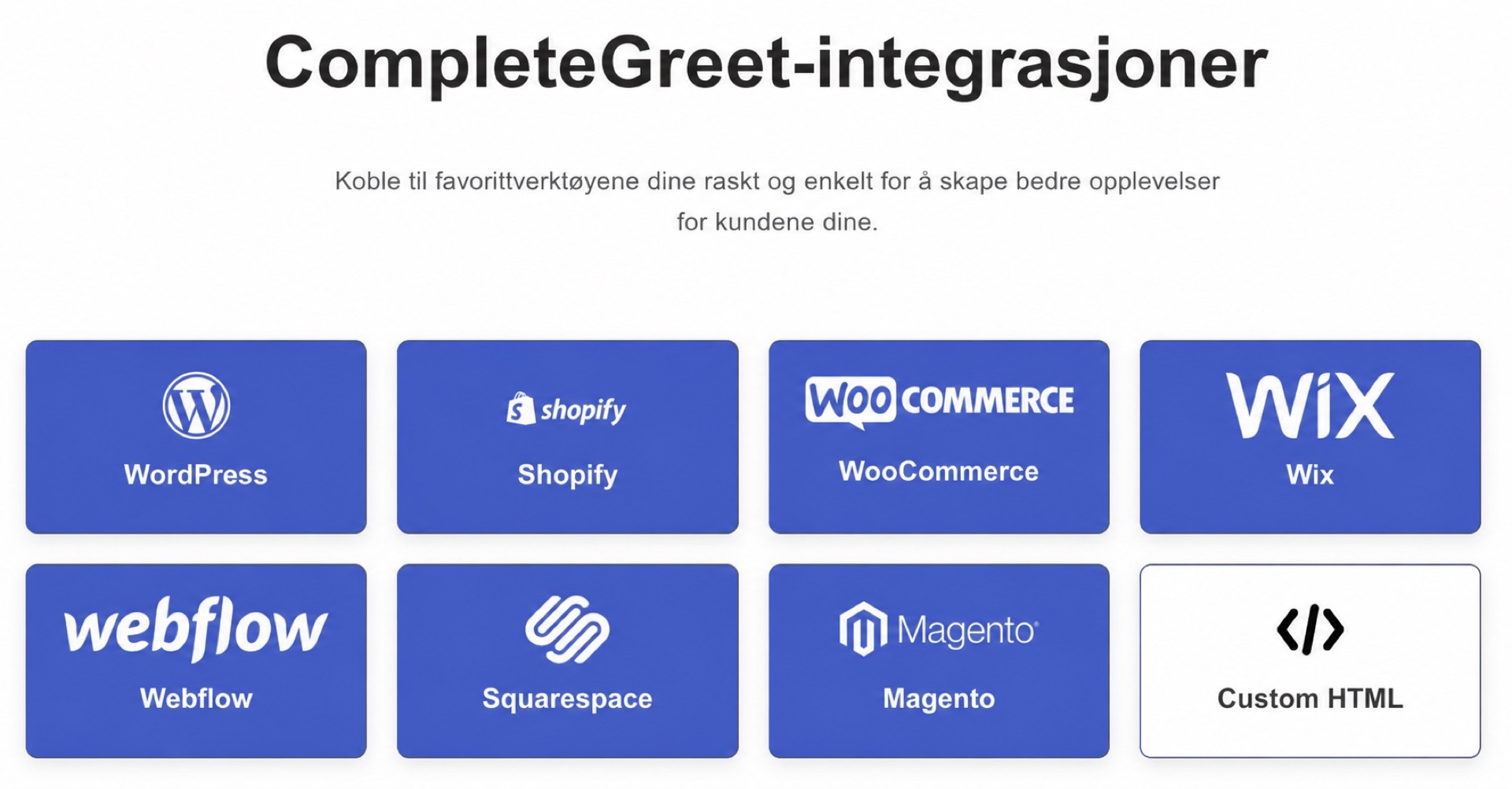 Vidjet vs Tolstoy for Shopify-butikker 5 CompleteGreet integrasjoner for WordPress, Shopify, WooCommerce, Wix, Webflow, Squarespace, Magento og Custom HTML