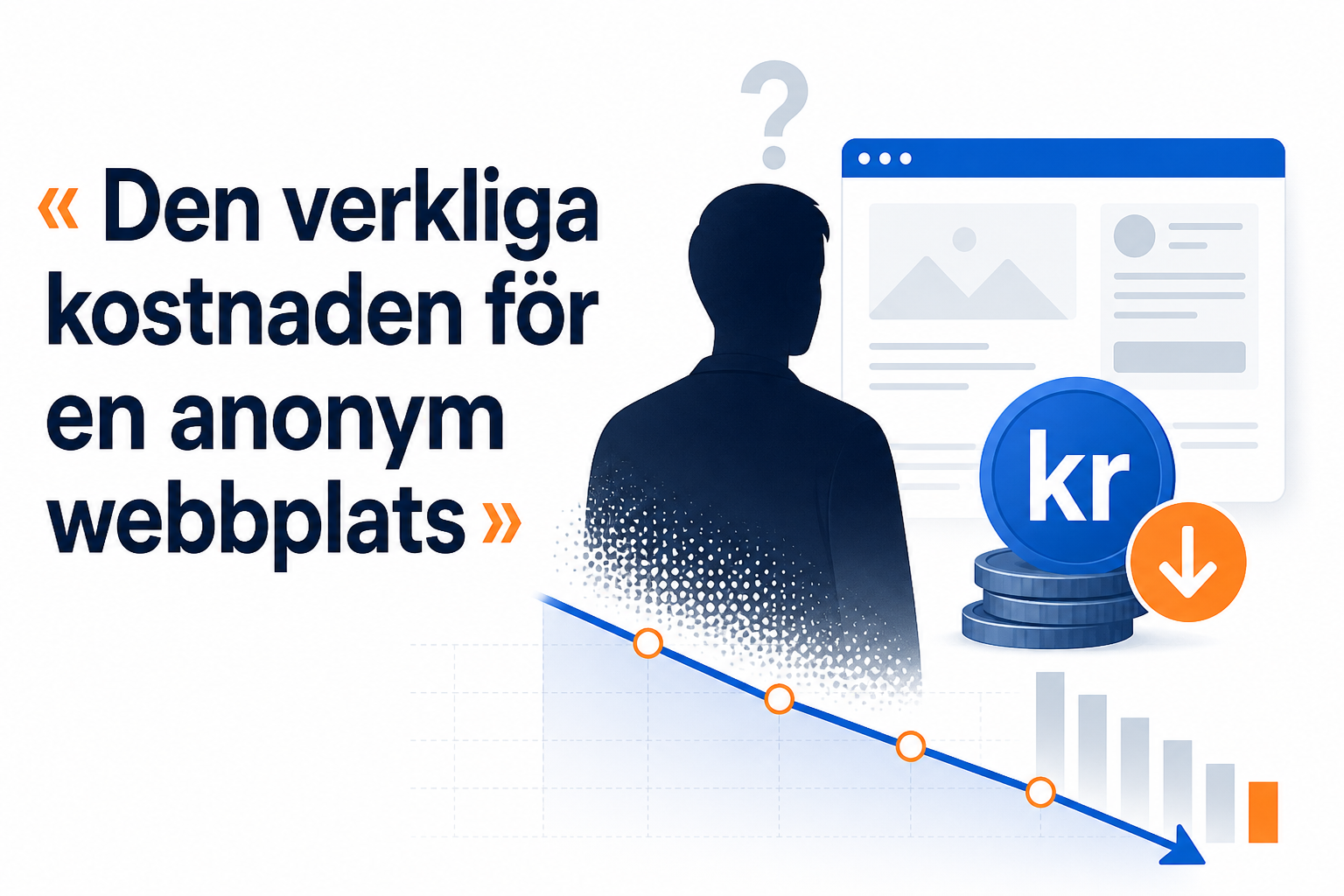 Den verkliga kostnaden för en anonym webbplats