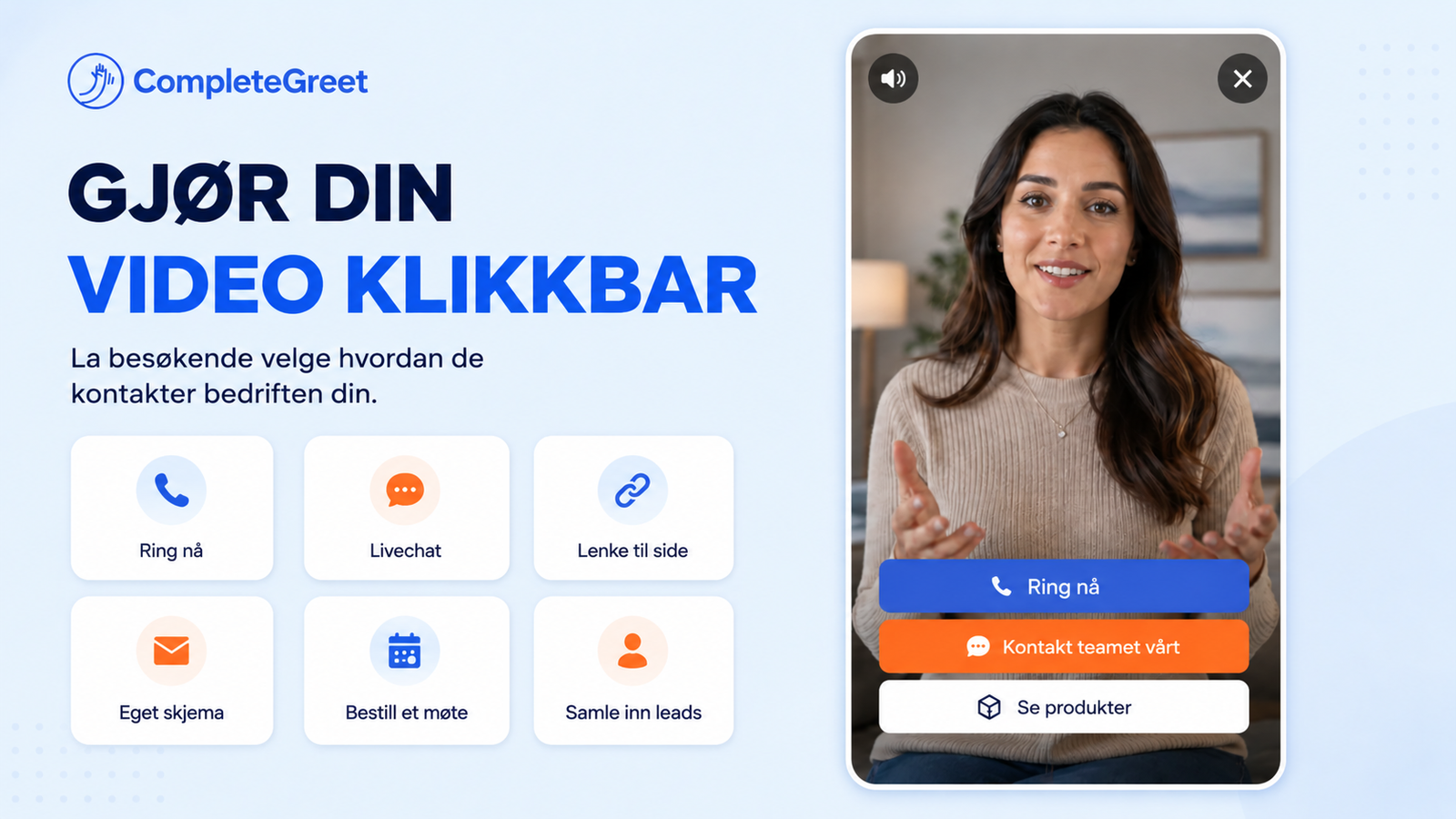 Klikkbar videowidget fra CompleteGreet med knapper for telefon, chat, lenker, møter og produkter.