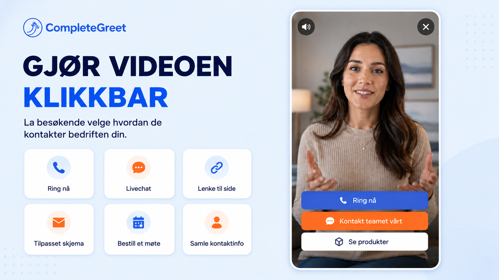 Klikkbar videowidget fra CompleteGreet med knapper for telefon, chat, lenker, bestilling og produkter.